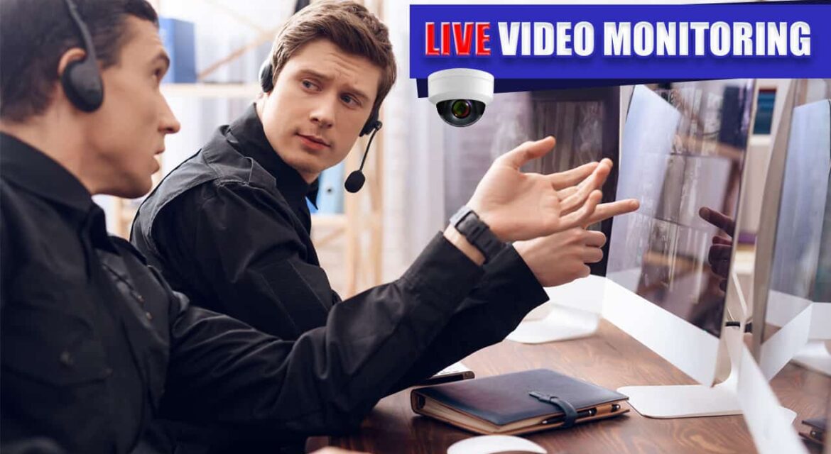 How Live Video Monitoring Services Can Be Your Best Investment?
